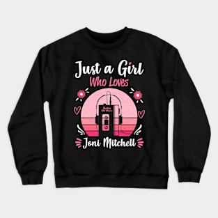 Just A Girl Who Loves Joni Mitchell Retro Headphones Crewneck Sweatshirt